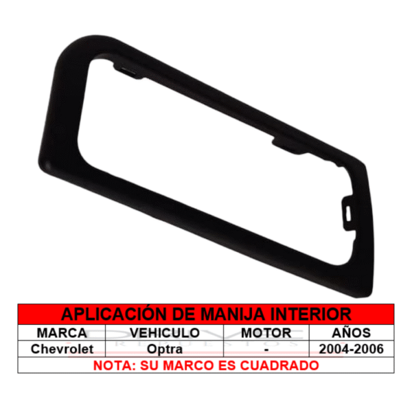 MARCO MANIJA INTERNA (R) OPTRA 2004/2006