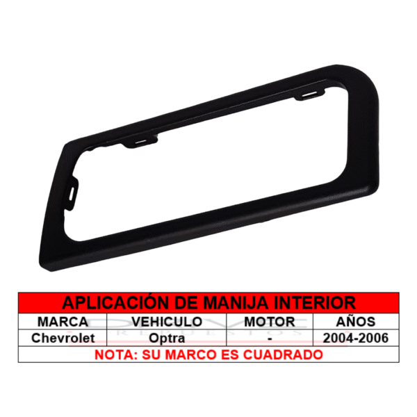 MARCO MANIJA INTERNA (L) OPTRA 2004/2006